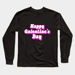 Happy Galentine's Day Long Sleeve T-Shirt